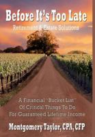 Before It's Too Late: Retirement & Estate Solutions 1618633058 Book Cover