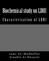 Biochemical study on LDH1: Characterization of LDH1 1512306363 Book Cover