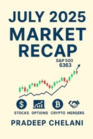 JULY 2025 MARKET RECAP (Monthly Recap) B0FKTLB4RD Book Cover