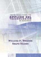 XML: Introduction to Applied XML--Technologies in Business 0130338540 Book Cover