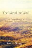 The Way of the Wind: The Path and Practice of Evolutionary Christian Mysticism 0994887000 Book Cover