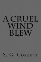 A Cruel Wind Blew 1537260480 Book Cover
