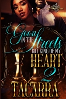 Goon In The Streets But King Of My Heart 2 B0C887TZDF Book Cover