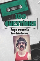 100 questions Papa raconte ton histoire: Carnet à remplir - cadeau idéal pour noël, anniversaire, fête des pères - un moment de partage et de complicité B096TRTX1N Book Cover