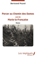Percer au Chemin des Dames: Roman suivi de Marie-la-Française 2343243417 Book Cover