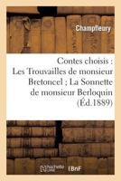 Contes Choisis: Les Trouvailles de Monsieur Bretoncel; La Sonnette de M. Berloquin; M. Tringle. 2012170021 Book Cover