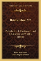 Briefwechsel V2: Zwischen H. L. Martensen Und I. A. Dorner 1839-1881 (1888) 1168142415 Book Cover