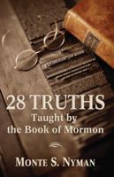 28 Truths Taught by the Book of Mormon 1937458016 Book Cover