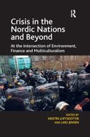 Crisis in the Nordic Nations and Beyond: At the Intersection of Environment, Finance and Multiculturalism 0367599953 Book Cover