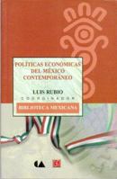 Políticas económicas del México contemporáneo (Biblioteca Mexicana) 9681663136 Book Cover