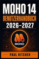 MOHO 14 BENUTZERHANDBUCH 2026–2027: Praxisnaher Einstieg in 2D-Animation, Figuren-Rigging, Vektorzeichnen, Zeitleistensteuerung und professionellen Export (German Edition) B0HGYGNRT3 Book Cover