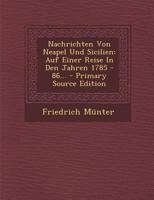 Nachrichten Von Neapel Und Sicilien: Auf Einer Reise in Den Jahren 1785 - 86... 0341027472 Book Cover