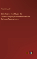 Statistischer Bericht uber die Untersuchungsergebnisse einer zweiten Serie von Taubstummen 3368607863 Book Cover