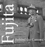 Fujita: Behind the Camera 0253050537 Book Cover