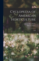 Cyclopedia of American Horticulture: R-Z - Primary Source Edition 1017649685 Book Cover