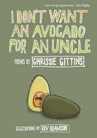 I Don't Want an Avocado for an Uncle 0954328817 Book Cover