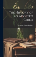 The History of an Adopted Child 1022496247 Book Cover