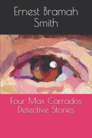 Four Max Carrados Detective Stories 1544082940 Book Cover