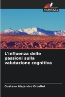 L'influenza delle passioni sulla valutazione cognitiva (Italian Edition) 6206933229 Book Cover