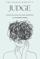 The Ocean Doesn’t Judge - Poems for the Anxious, the Tender, and the Brave: Poems for Anxiety, Vulnerability, and Learning to Breathe Again B0FSYZ1RGX Book Cover