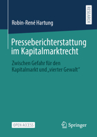 Presseberichterstattung im Kapitalmarktrecht: Zwischen Gefahr für den Kapitalmarkt und "vierter Gewalt" (German Edition) 3658476869 Book Cover