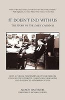 It Doesn't End with Us: The Story of the Daily Cardinal. How a College Newspaper's Fight for Freedom Changed Its University, Challenged Journalism, and Influenced Hundreds of Lives 0788444476 Book Cover
