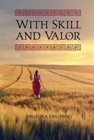 With Skill and Valor 1795608471 Book Cover