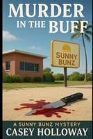 Murder in the Buff (Sunny Bunz Mystery) B0FRRS8KSV Book Cover