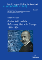 Gustav Kolb und die Reformpsychiatrie in Erlangen 1911–1934 (Medizingeschichte Im Kontext) 3631877706 Book Cover