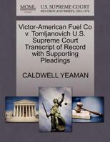 Victor-American Fuel Co v. Tomljanovich U.S. Supreme Court Transcript of Record with Supporting Pleadings 1270228722 Book Cover