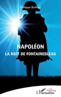 Napoléon: La nuit de Fontainebleau (Théâtres) (French Edition) 2343176612 Book Cover
