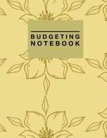 Budgeting Notebook: Gold Floral Design Personal Money Management With Income List, Monthly Expense Categories, Weekly Expense Tracker with Monthly Bill Organizer 1724024728 Book Cover