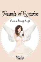 Pearls of Wisdom : From a Teenage Angel 1499259093 Book Cover