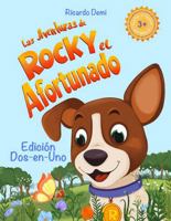 Las Aventuras de Rocky, el Afortunado: Edición Dos-en-Uno: Cuentos en español para niños de 3+ años. Spanish Edition, Illustrated & Colored 1963328914 Book Cover