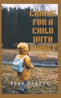 CARING FOR A CHILD WITH DIABETES B0BCCZBL71 Book Cover