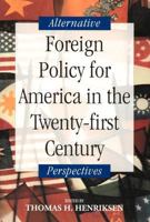 Foreign Policy for America in the Twenty-first Century: Alternative Perspectives 0817927921 Book Cover