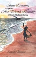 Some Dreams Are Worth Keeping: A Memoir of My Bipolar Journey 0954589033 Book Cover