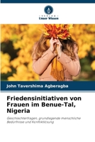 Friedensinitiativen von Frauen im Benue-Tal, Nigeria (German Edition) 663027864X Book Cover