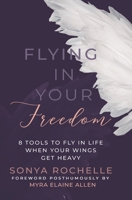 Flying in Your Freedom 057855903X Book Cover