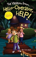 Smart Alec Alex, The Vacation From...Hello-Operator, HELP! B08M83X69K Book Cover