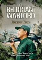 The Reluctant Warlord: On the Trail of America's Most Wanted Man 1739695801 Book Cover