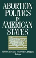 Abortion Politics in American States 1563244500 Book Cover