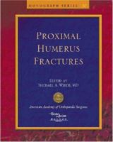 Proximal Humerus Fractures (AAOS Monograph) 0892033649 Book Cover