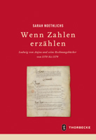 Wenn Zahlen Erzahlen: Ludwig Von Anjou Und Seine Rechnungsbucher Von 1370 Bis 1379 3799574778 Book Cover