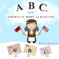 ABCs for the American Born Albanians B09499WY6Q Book Cover