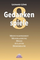 Gedankenspiele 8: Verschw�rung - Politiik - Geschichte: Meinungsfreiheit - Mondlandung - Higgs - Atlantis - Demokratie - Sieger 373936467X Book Cover