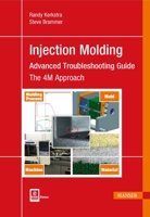 Injection Molding: Advanced Troubleshooting Guide: The 4m Approach 1569906459 Book Cover