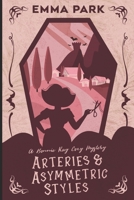 Arteries and Asymmetric Styles: A Midlife Paranormal Cozy Mystery (Bonnie Ray Cozy Series) B0GCNF7FL5 Book Cover