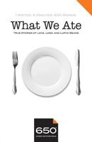 650 - What We Ate: True Stories of Love, Loss, and Lupini Beans 1542940141 Book Cover