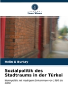 Sozialpolitik des Stadtraums in der Türkei: Wohnpolitik mit niedrigem Einkommen von 1980 bis 2000 6203187186 Book Cover